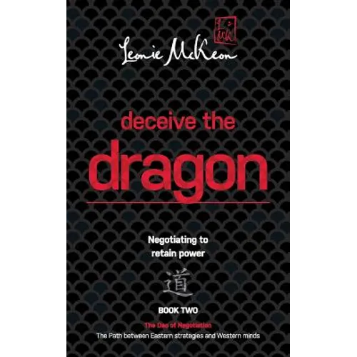 Deceive the Dragon: Negotiating to retain power - Paperback