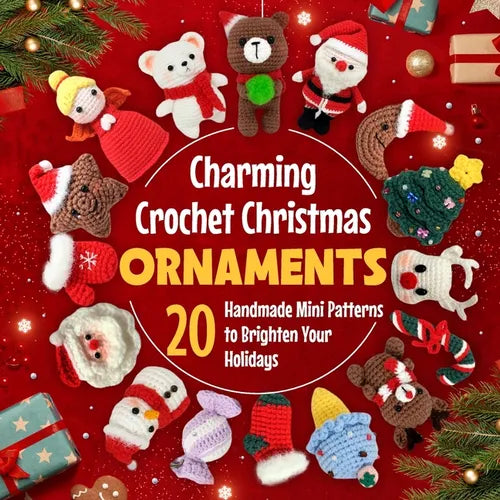 Charming Crochet Christmas Ornaments: 20 Handmade Mini Patterns to Brighten Your Holidays - Paperback