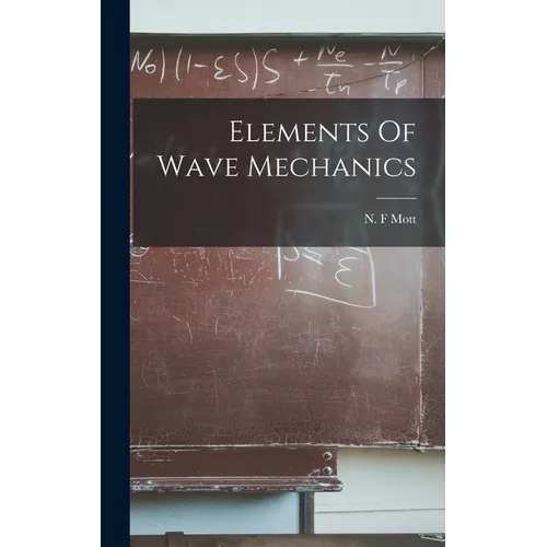 Elements Of Wave Mechanics - Hardcover