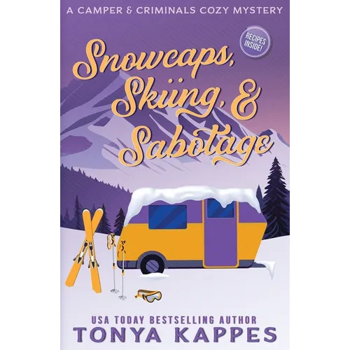 Snowcaps, Skiing, & Sabotage - Paperback