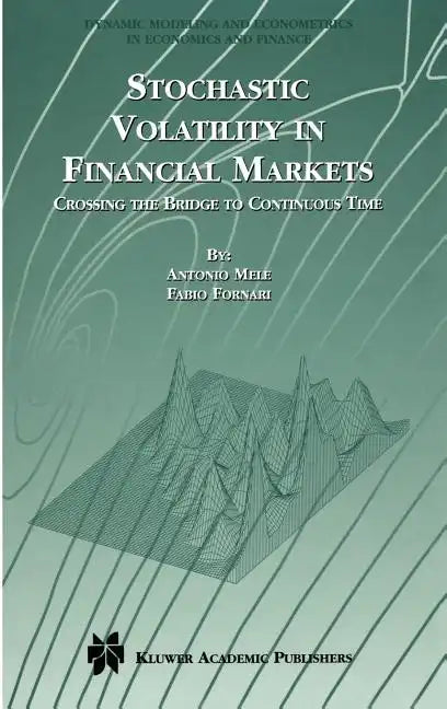 Stochastic Volatility in Financial Markets: Crossing the Bridge to Continuous Time - Hardcover