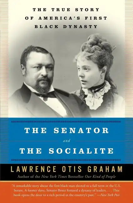 The Senator and the Socialite: The True Story of America's First Black Dynasty - Paperback