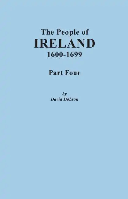 People of Ireland, 1600-1699. Part Four - Paperback