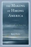 The Making of Hmong America: Forty Years after the Secret War - Paperback