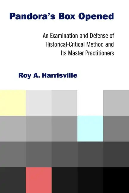 Pandora's Box Opened: An Examination and Defense of Historical-Critical Method and Its Master Practitioners - Paperback