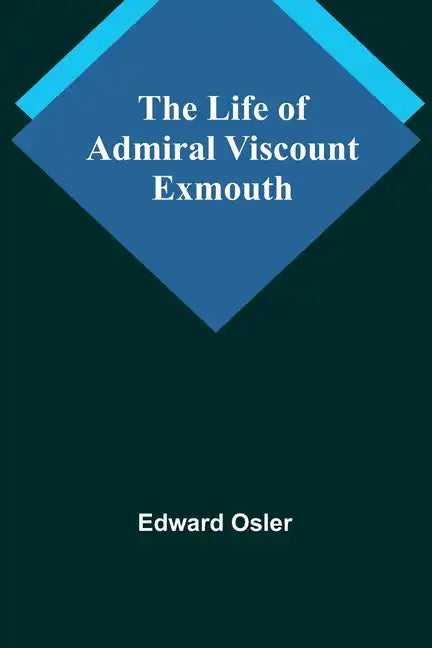 The Life of Admiral Viscount Exmouth - Paperback