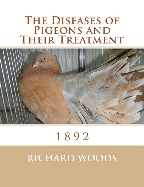 The Diseases of Pigeons and Their Treatment - Paperback