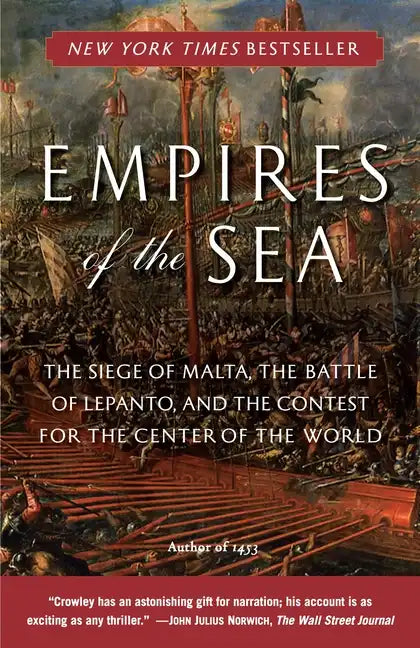 Empires of the Sea: The Siege of Malta, the Battle of Lepanto, and the Contest for the Center of Theworld - Paperback