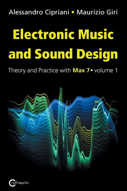 Electronic Music and Sound Design - Theory and Practice with Max 7 - Volume 1 (Third Edition) - Paperback