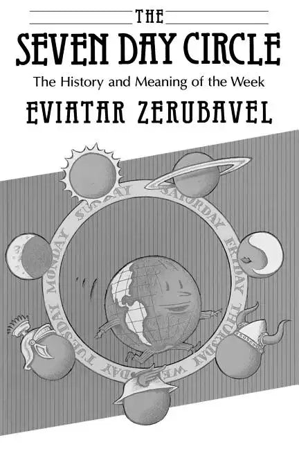 The Seven Day Circle: The History and Meaning of the Week - Paperback
