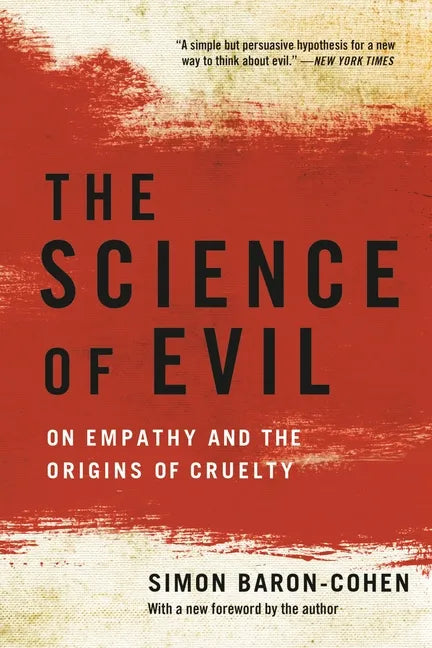 The Science of Evil: On Empathy and the Origins of Cruelty - Paperback