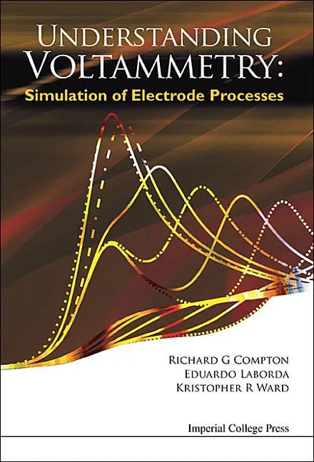Understanding Voltammetry: Simulation of Electrode Processes - Hardcover