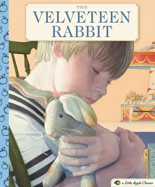 The Velveteen Rabbit: A Little Apple Classic - Hardcover