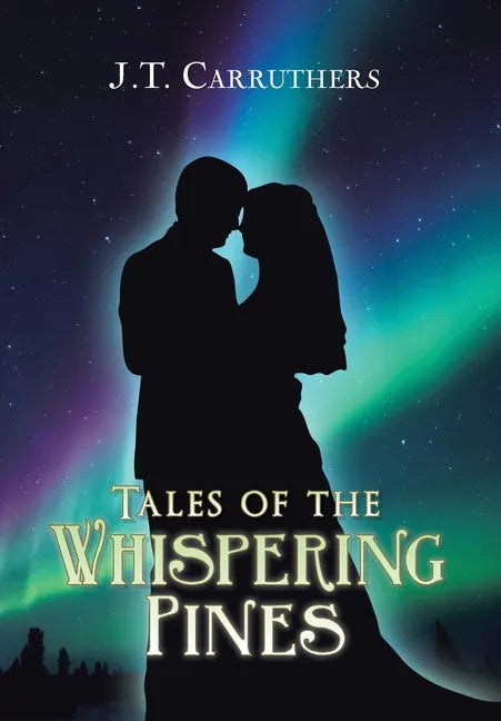 Tales of the Whispering Pines - Hardcover