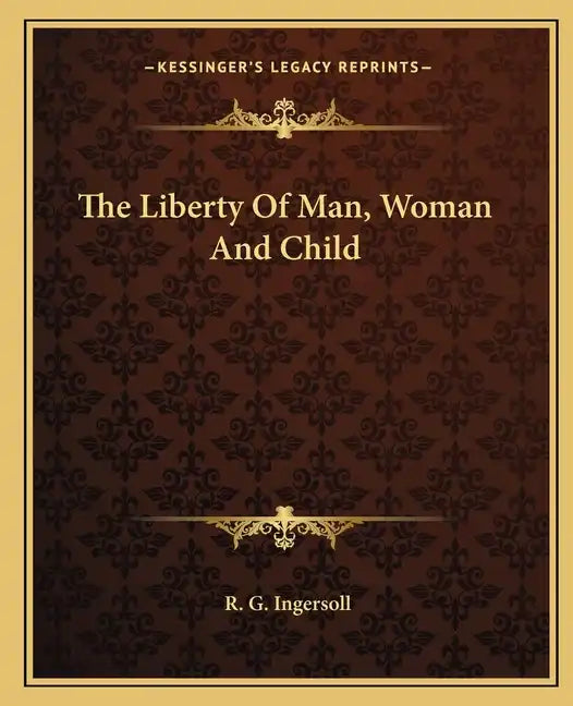 The Liberty of Man, Woman and Child - Paperback