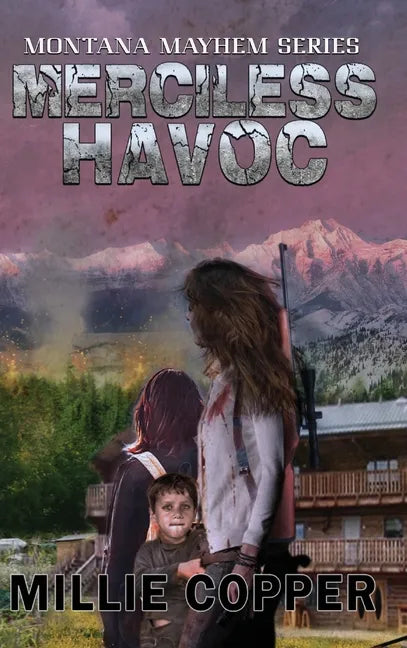 Merciless Havoc: Montana Mayhem Book 3 America's New Apocalypse - Hardcover