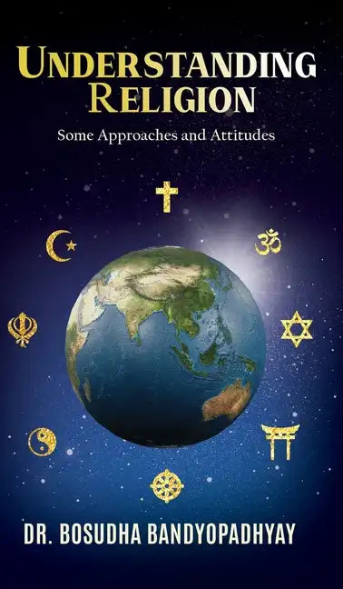 Understanding Religion: Some Approaches and Attitudes - Hardcover