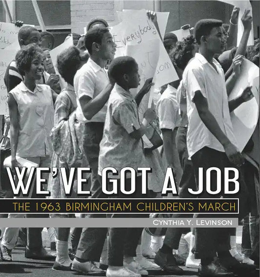 We've Got a Job: The 1963 Birmingham Children's March - Hardcover