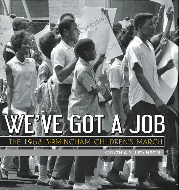 We've Got a Job: The 1963 Birmingham Children's March - Hardcover