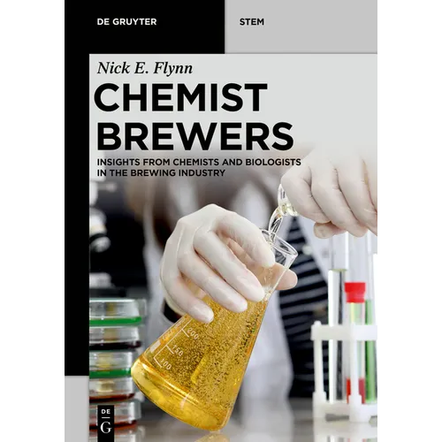 Chemist Brewers: Insights from Chemists and Biologists in the Brewing Industry - Paperback