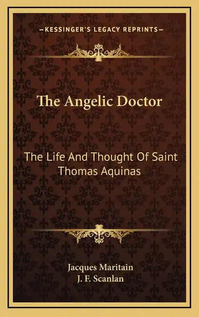 The Angelic Doctor: The Life and Thought of Saint Thomas Aquinas - Hardcover