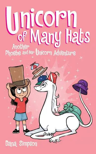 Unicorn of Many Hats (Phoebe and Her Unicorn Series Book 7) - Hardcover