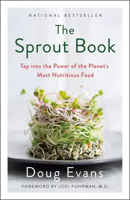 The Sprout Book: Tap Into the Power of the Planet's Most Nutritious Food - Paperback