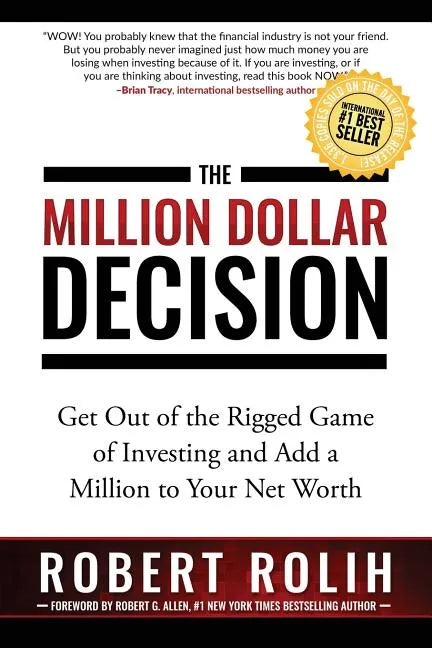 The Million Dollar Decision: Get Out of the Rigged Game of Investing and Add a Million to Your Net Worth - Paperback
