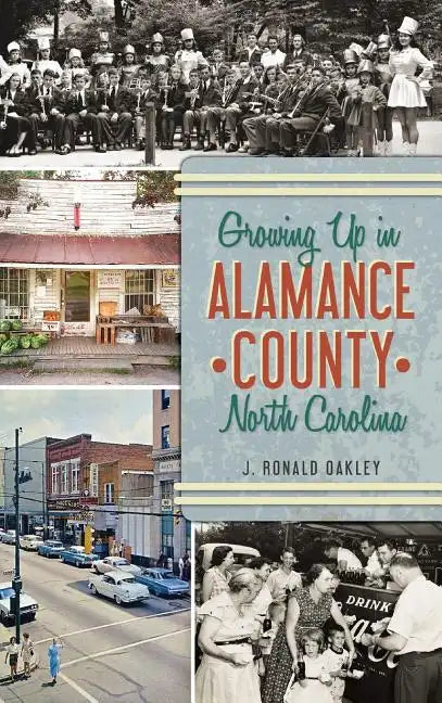Growing Up in Alamance County, North Carolina - Hardcover