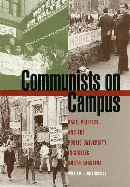 Communists on Campus: Race, Politics, and the Public University in Sixties North Carolina - Paperback