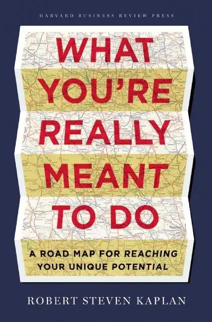 What You're Really Meant to Do: A Road Map for Reaching Your Unique Potential - Hardcover