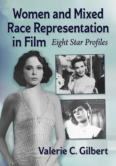 Women and Mixed Race Representation in Film: Eight Star Profiles - Paperback