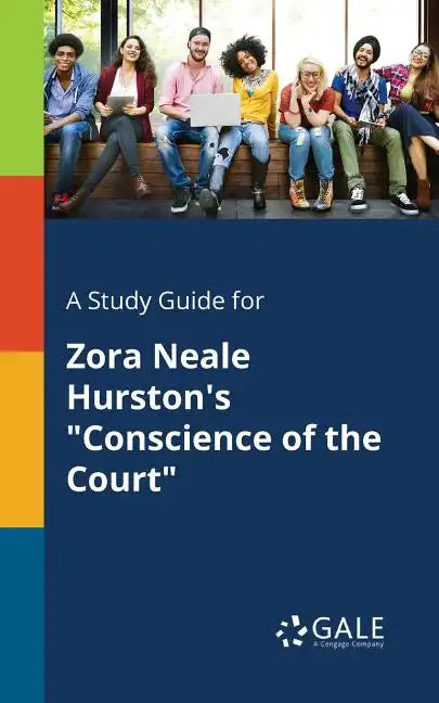 A Study Guide for Zora Neale Hurston's "Conscience of the Court" - Paperback