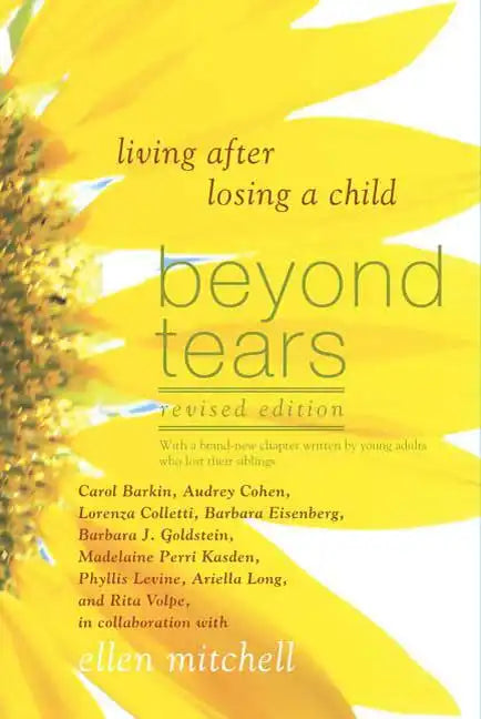 Beyond Tears: Living After Losing a Child (Revised Edition with a Chapter Written by Siblings) - Paperback
