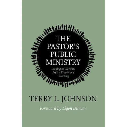 The Pastor's Public Ministry: Leading in Worship, Praise, Prayer and Preaching - Paperback