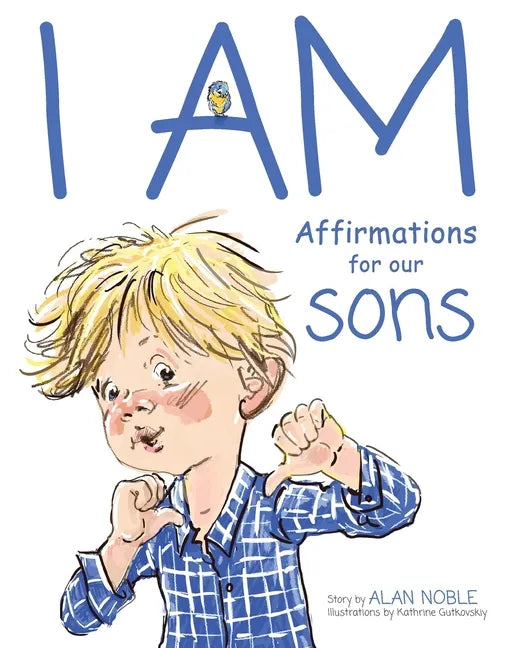 I AM, Affirmations For Our Sons: Powerful Affirmations for Children - Paperback