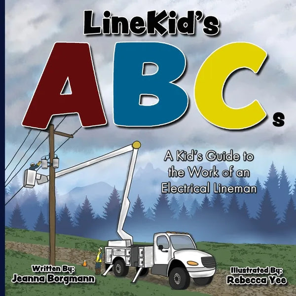 LineKid's ABCs: A Kid's Guide to the Work of an Electrical Lineman - Paperback