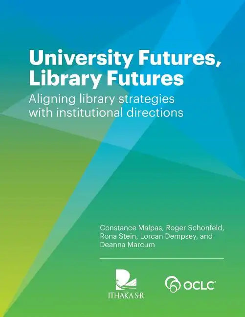University Futures, Library Futures: Aligning library strategies with institutional directions - Paperback