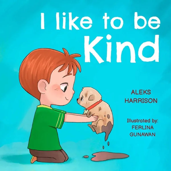 I Like To Be Kind: Children's Book About Kindness for Preschool - Paperback