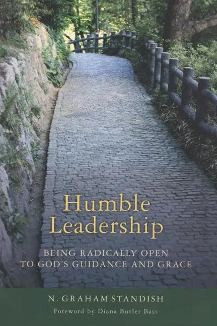 Humble Leadership: Being Radically Open to God's Guidance and Grace - Paperback