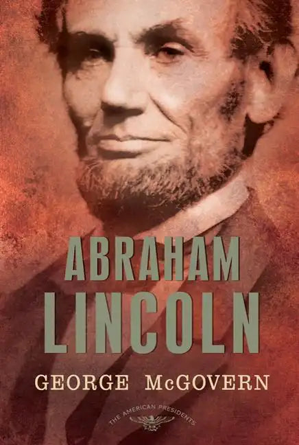 Abraham Lincoln: The American Presidents Series: The 16th President, 1861-1865 - Hardcover