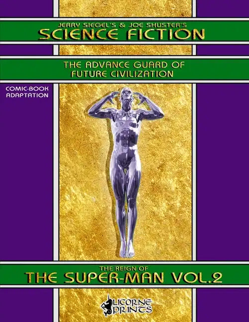 Jerry Siegel's & Joe Shuster's Science Fiction vol.2 (Annotated) (Illustrated): The Reign of the Super-Man - Comic Book Adaptation - Paperback