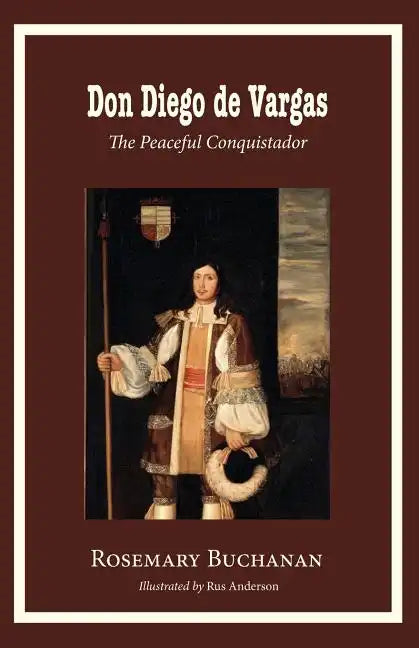 Don Diego de Vargas: The Peaceful Conquistador - Paperback