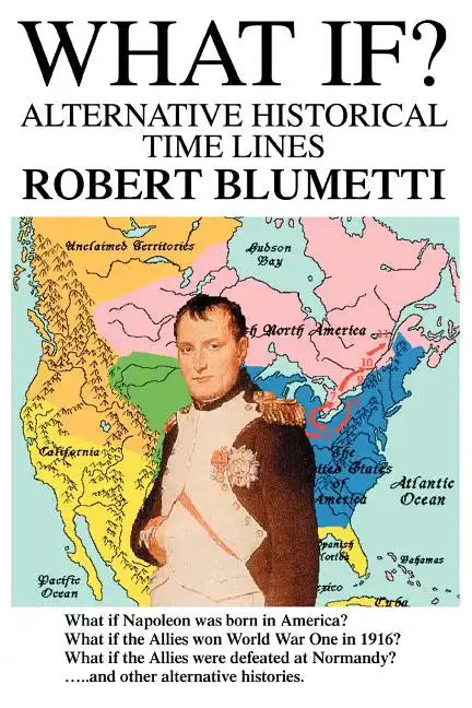What If?: Alternative Historical Time Lines - Paperback