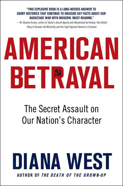 American Betrayal: The Secret Assault on Our Nation's Character - Paperback