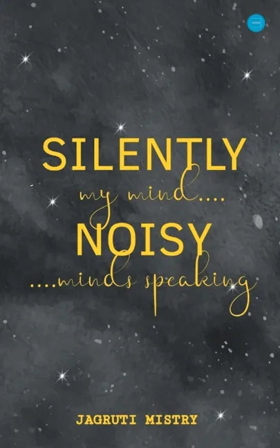 Silently Noisy my mind minds speaking - Paperback