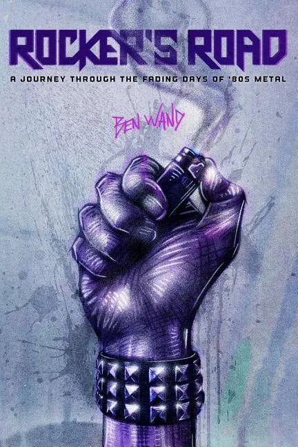 Rocker's Road: A Journey Through the Fading Days of 80s Metal - Paperback
