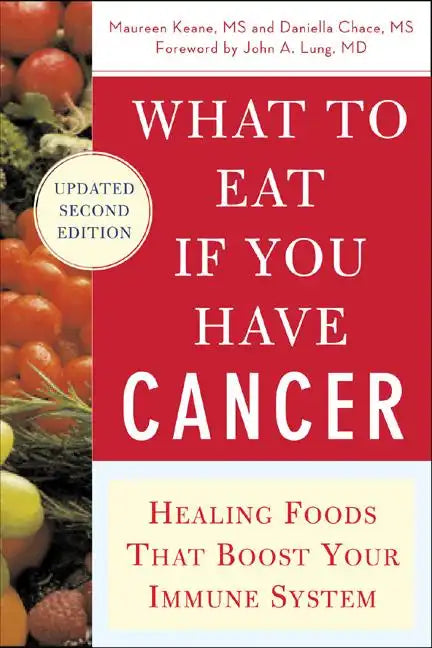 What to Eat If You Have Cancer (Revised): Healing Foods That Boost Your Immune System - Paperback
