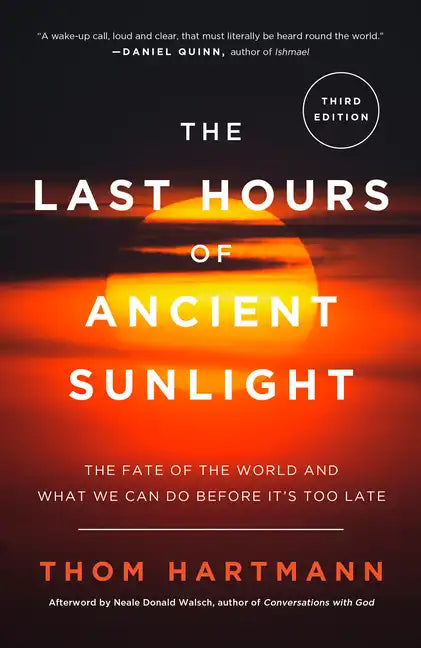 The Last Hours of Ancient Sunlight: Revised and Updated Third Edition: The Fate of the World and What We Can Do Before It's Too Late - Paperback
