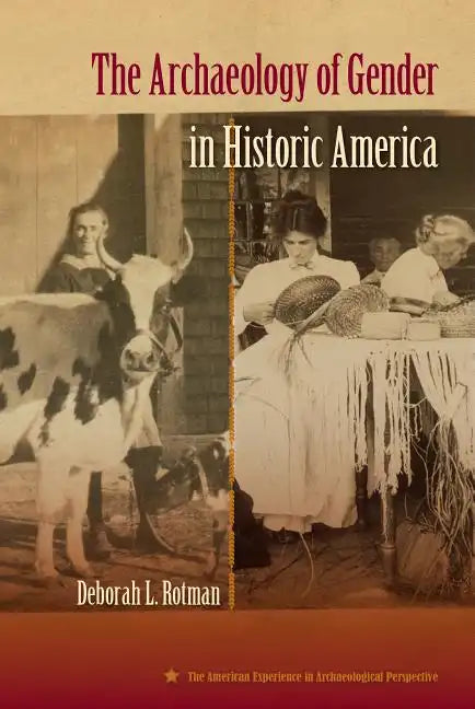 The Archaeology of Gender in Historic America - Paperback